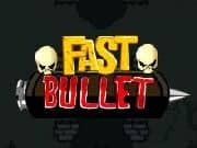 Fast Bullet